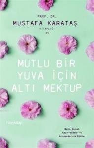 MUTLU BİR YUVA İÇİN ALTI MEKTUP
