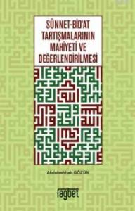 Sünnet Bidat Tartışmalarının Mahiyeti Ve Değerlendirilmesi