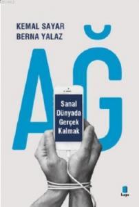 Ağ - Sanal Dünyada Gerçek Kalmak