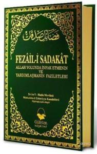 Fezâil-i Sadakat Allah Yolunda İnfak Etme ve Yardımlaşma'nın Faziletleri
