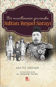 Sultan Reşad Sarayı Bir Muallimenin Gözünden