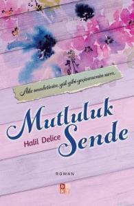 Mutluluk Sende - Aile Saadetinin, gül gibi geçinmenin Sırrı-