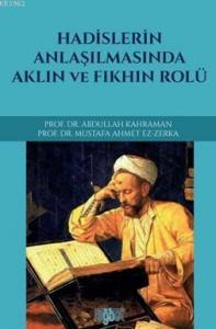Hadislerin Anlaşılmasında Aklın Ve Fıkhın Rolü
