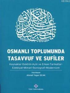 Osmanlı Toplumunda Tasavvuf ve Sufiler