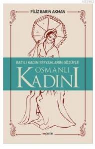 Batılı Kadın Seyyahların Gözüyle Osmanlı Kadını