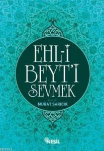 Ehl-i Beyt`i Sevmek
