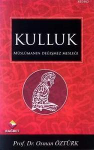 Müslümanın Değişmez Mesleği Kulluk