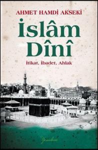 İslam Dini İtikat, İbadet, Ahlak