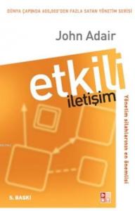 Etkili İletişim -Yönetim Silahlarının En Önemlisi-