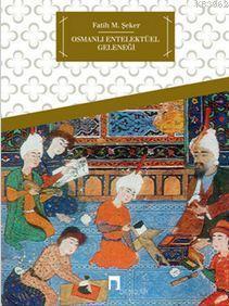 OSMANLI ENTELEKTÜEL GELENEĞİ