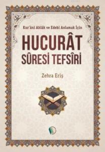 Hucurat Suresi Tefsiri Kuranı Ahlaki ve edebi Anlamak İçin