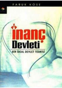 İnanç Devleti; Bir İdeal Devlet Teorisi