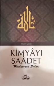 Kimyâyı Saâdet; Mutluluğun Sırları