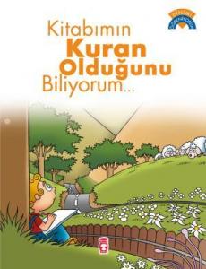 Kitabımın Kuran Olduğunu Biliyorum - Dinimi Öğreniyorum