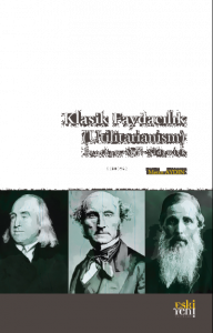 Klasik Faydacılık (Utilitarianism);B e n t h a m – M i l l – S i d g w i c k