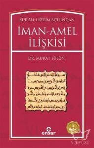Kur'ân-ı Kerim Açısından İman Amel İlişkisi