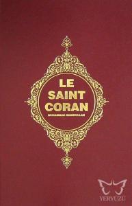Le Saint Coran (Kur'an-ı Kerim ve Açıklamalı Meali-Fransızca)