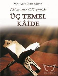 Kur'an-ı Kerim'de Üç Temel Kaide