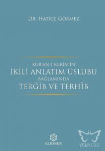 Kur'an-ı Kerim'in İkili Anlatım Üslubu Bağlamında Terğib ve Terhib