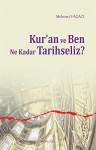 Kur'an ve Ben Ne Kadar Tarihseliz?