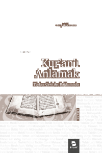 Kur'an'ı Anlamak;Türkçe Çeviriler Bağlamında