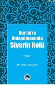 Kur'ân'ın Anlaşılmasında Siyerin Rolü