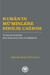 Kur'an'ın Mü'minlere Diriliş Çağrısı;“Ey İman Edenler!” Diye Başlayan Âyet-i Kerimeler