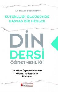 Kutsallığı Ölçüsünde Hassas Bir Meslek Din Dersi Öğretmenliği