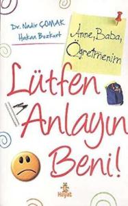 Anne, Baba, Öğretmenim, Lütfen Anlayın Beni