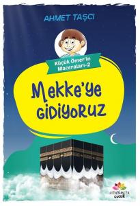 Mekke'ye Gidiyoruz - Küçük Ömer'in Maceraları 2