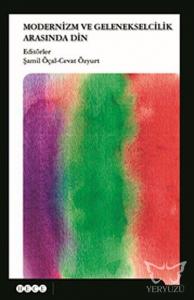 Modernizim ve Gelenekselcilik Arasında Din