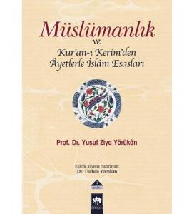 Müslümanlık ve Kur’an-ı Kerimden Ayetlerle İslam Esasları