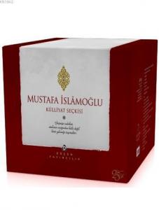 Mustafa İslâmoğlu Külliyat Seçkisi