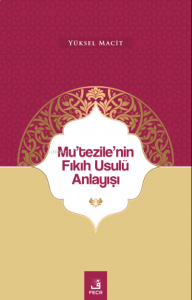 Mu'tezile'nin Fıkıh Usulü Anlayışı