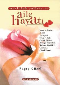 Mutluluk Yolları ve Aile Hayatı