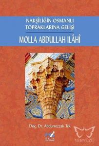 Nakşiliğin Osmanlı Topraklarına Gelişi Molla Abdullah İlahi