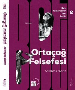 Ortaçağ Felsefesi Batı Felsefesinin Yeni Tarihi 2 Cilt