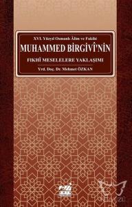 Osmanlı Alim ve Fakihi Muhammed Birgivî'nin Fıkhî Meselelere Yaklaşımı (xvı. Yüzyıl)