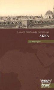 Osmanlı Filistininde Bir Sancak Akka