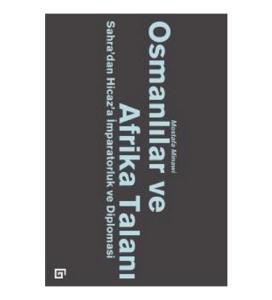 Osmanlılar ve Afrika Talanı Sahra'dan Hicaz'a İmparatorluk ve Diplomasi