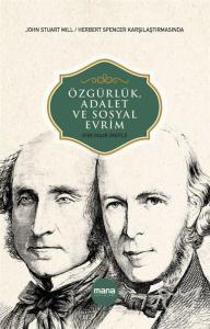 Özgürlük, Adalet ve Sosyal Evrim; John Stuart Mill / Herbert Spencer Karşılaştırmasında