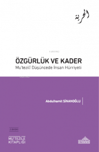 Özgürlük  ve Kader  Mu'tezili Düşüncede İnsan Hürriyeti
