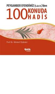 Peygamber Efendimiz (s.a.v.)'den 100 Konuda 100 Hadis