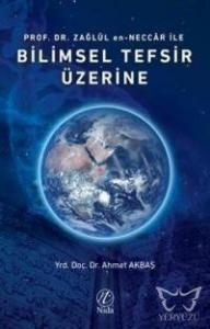 Prof. Dr. Zağlûl en-Neccâr İle Bilimsel Tefsir Üzerine