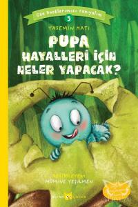 Pupa Hayalleri İçin Neler Yapacak?