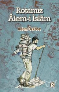 Rotamız Alem-i İslam