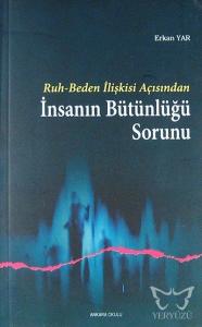 Ruh-Beden İlişkisi Açısından İnsanın Bütünlüğü Sorunu