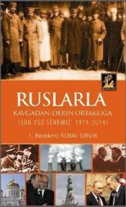Ruslarla Kavgadan - Derin Ortaklığa; Son Yüz Senemiz: 1914-2014