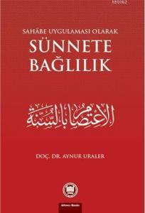 Sahabe Uygulaması Olarak Sünnete Bağlılık