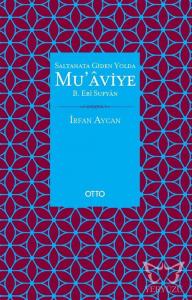 Saltanata Giden Yolda Mu'aviye B. Ebi Sufyan